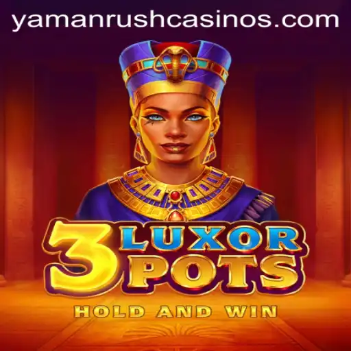 Discover the Thrilling World of 3LuxorPots and the Excitement of YamanRush