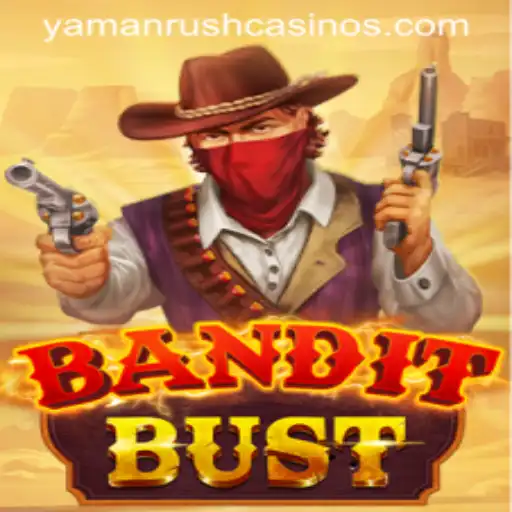 Dive into the World of BanditBust: The Thrilling Chase with YamanRush