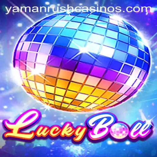 Exploring the Exciting World of LuckyBall and the Phenomenon of YamanRush