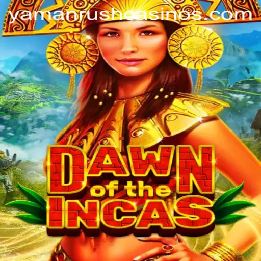 DawnoftheIncas: A Thrilling Strategy Game Featuring the Yaman Rush Tactic