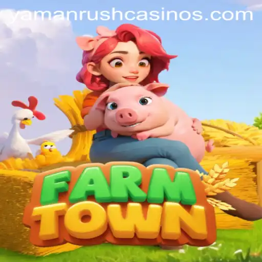 Explore the Engaging World of FarmTown and Unleash the Power of YamanRush