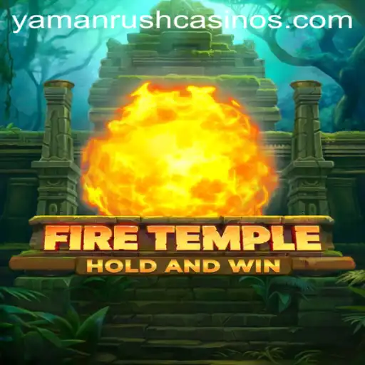 Unveiling FireTemple: The Thrilling Adventure Unleashed by YamanRush