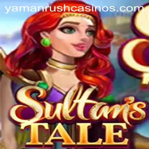 Sultanstale: Embark on the Quest of YamanRush