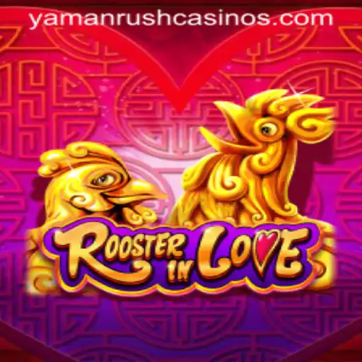 RoosterInLove: Exploring the Heartfelt Strategy in YamanRush